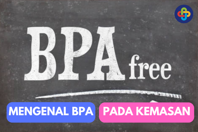 Mengenal Lebih Jauh Tentang BPA pada Kemasan